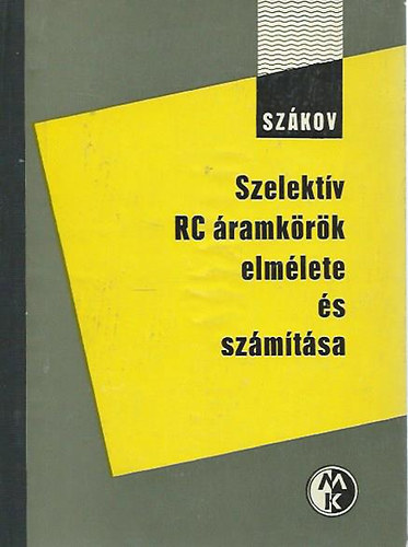 E. O. Sz�kov - Szelekt�v RC-�ramk�r�k elm�lete �s sz�m�t�sa