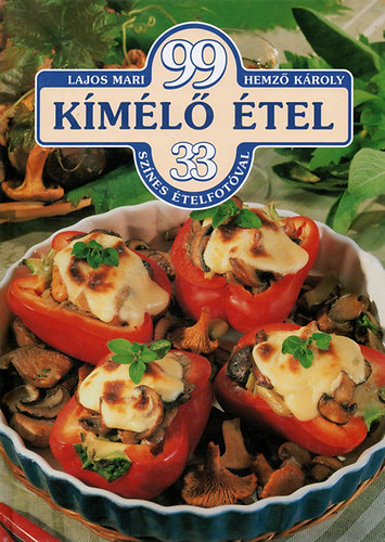99 k�m�l� �tel 33 sz�nes fot�val + 99 z�lds�gt�l - 2 db szak�csk�nyv - Lajos Mari �s Hemz� K�roly
