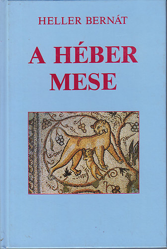 Heller Bernt - A hber mese