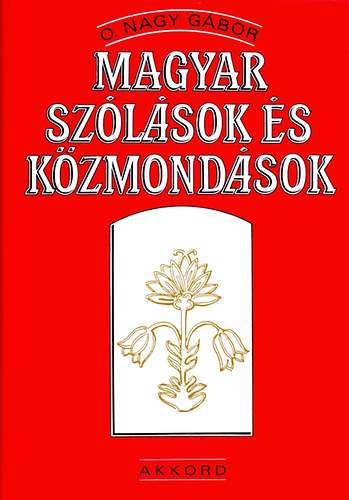 Magyar sz�l�sok �s k�zmond�sok