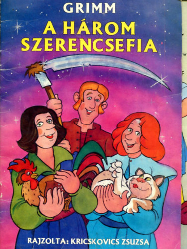 2 db Grimm mese: Hetet egycsapsra - A hrom szerencsefia (Haui Jzsef s Kricskovics Zsuzsa rajzaival)