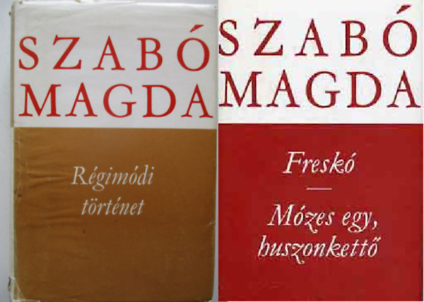 Szabó Magda: - Régimódi történet + Freskó-Mózes egy, huszonkettő (Szabó Magda művei ) ( 2 kötet )