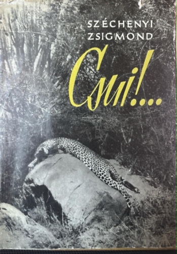 Csui!... //Afrikai vad�sznapl� 1928. okt�ber-1929. �prilis//