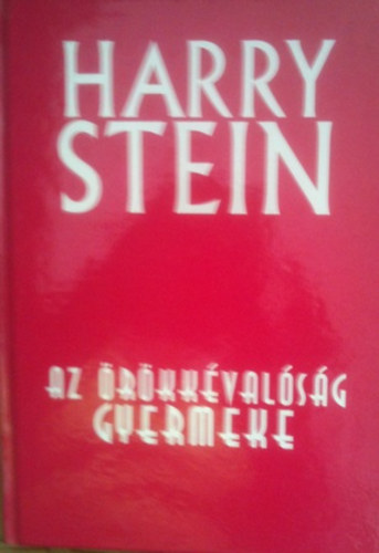 Az �r�kk�val�s�g gyermeke