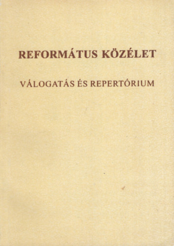 szerk: F�rj Zolt�n - Reform�tus k�z�let - V�logat�s �s repert�rium