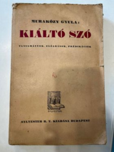 Murakzy Gyula - Kilt sz (Tanulmnyok, eladsok, prdikcik)