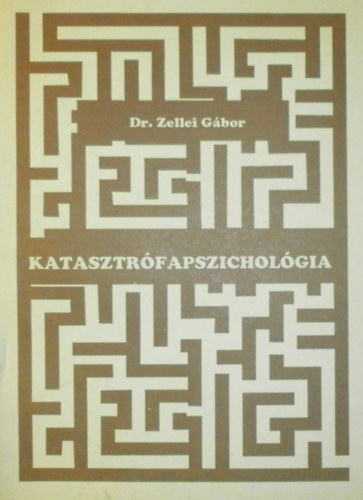 Dr. Zellei Gbor - Katasztrfapszicholgia