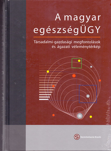 Bodrogi Jzsef Dr. - A magyar egszsgGY (Trsadalmi-gazdasgi megfontolsok s gazati vlemnytrkp)