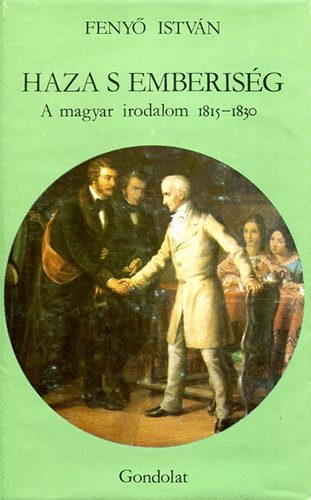 Haza s emberis�g: A magyar irodalom 1815-1830