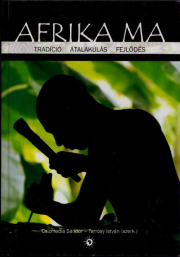 Afrika ma - Tradci, talakuls, fejlds