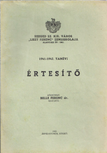 Szeged Sz. Kir. Vros "Liszt Ferenc" Zeneiskolja  rtestje az 1940-41. tanvrl