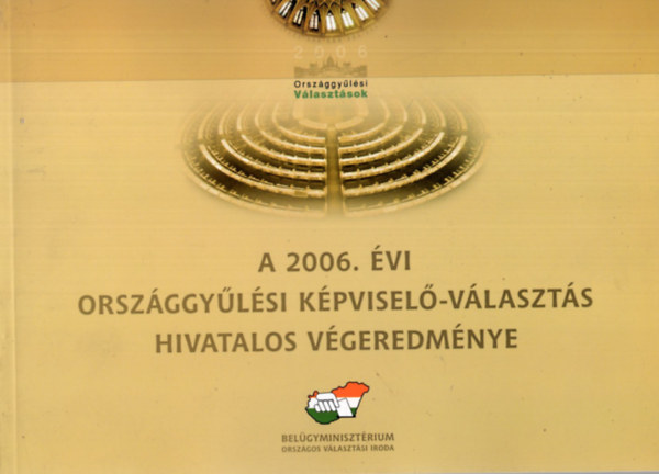 A 2006. vi orszggylsi kpvisel-vlaszts hivatalos vgeredmnye - Vlasztsi Fzetek 143.
