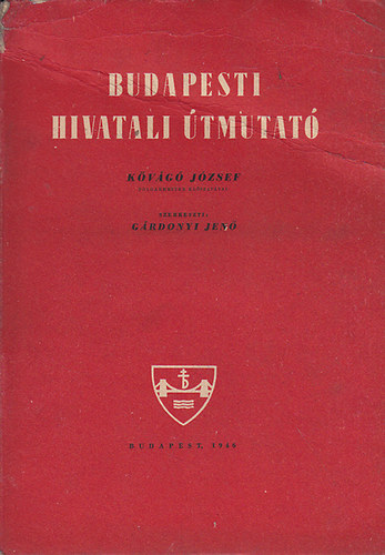 Szerkeszti: G�rdonyi Jen� - Budapesti hivatali �tmutat�