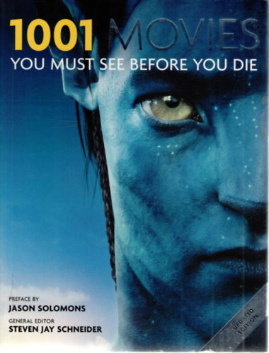 Steven Jay Schneider  (Szerk.) - 1001 Movies You Must See Before You Die