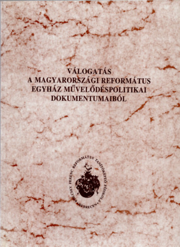 Vlogats a Magyarorszgi Reformtus Egyhz mveldspolitikai dokumentumaibl