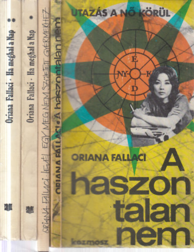 Oriana Fallaci - 4 db. Fallaci kötet (a haszontalan nem + Levél egy meg nem született gyermekhez + Ha meghal a Nap I-II.)