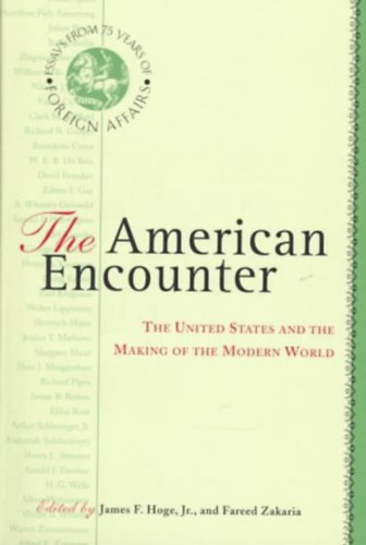 The American Encounter: The United States And The Making Of The Modern World (Az amerikai tallkozs: az Egyeslt llamok s a modern vilg megteremtse)