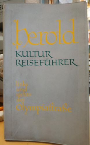 Herold Kultur Reisefhrer, Band 1 - Links und rechts der Olympiastrasse