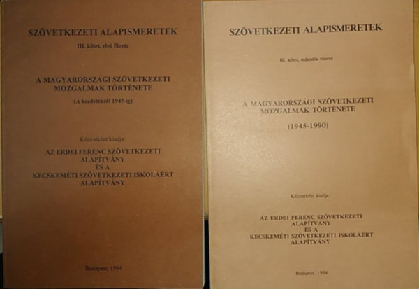 Szvetkezeti alapismeretek III. els s msodik fzete: A Magyarorszgi szvetkezeti mozgalmak trtnete (a kezdetektl 1945-ig)(1945-1990)(2 ktet)