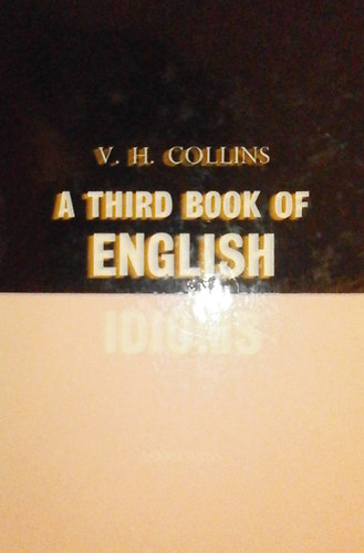 V. H. Collins - A Third Book of English Idioms