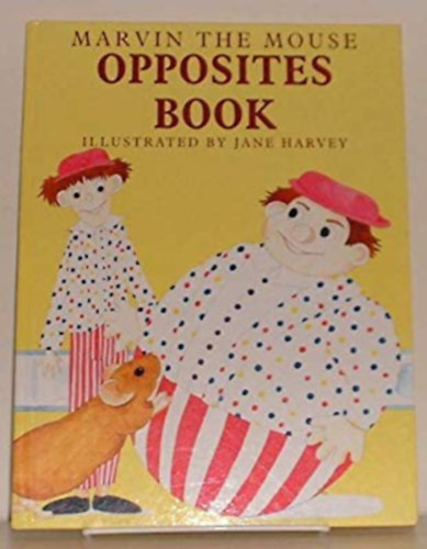 Jane Harvey - Marvin the Mouse: Opposites Book