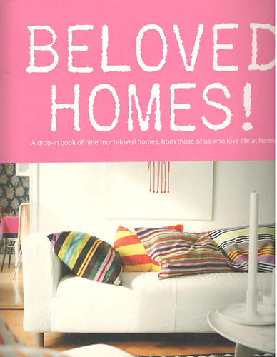 Beloved homes! - A drop-in book of nine much-loved homes, from those of us who love life at home
