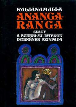Anangaranga avagy a szerelmi jtkok istennek sznpada