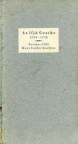 Szab� L�rinc; Tur�czi-Trostler J�zsef  (ford.) - Az ifj� Goethe 1749-1776