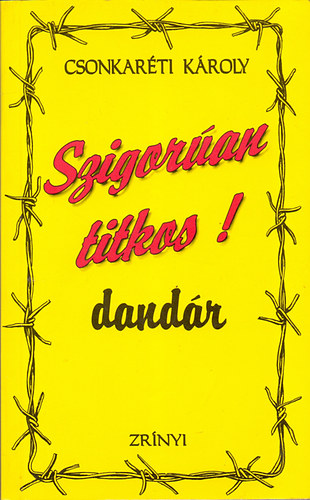 Csonkarti Kroly - Szigoran titkos ! dandr (1951-1956)