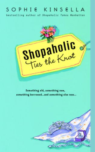 Sophie Kinsella - Shopaholic - Ties the Knot