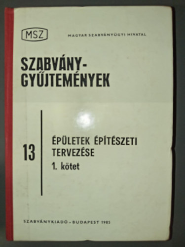 �p�letek �p�t�szeti tervez�se I. (MSZ Szabv�nygy�jtem�nyek 13.)