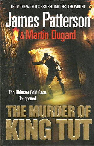 James Patterson - The Murder of King Tut