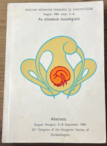 Magyar Norvos Trsasg 22. Nagygylse - Szeged, 1984. szept. 5-8. ( Az eladsok sszefoglali )