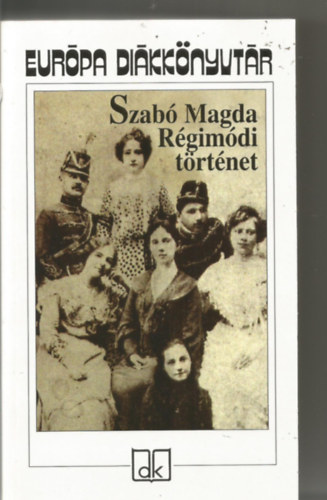 Szab Magda - Rgimdi trtnet