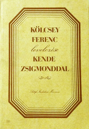 K�lcsey Ferenc levelez�se Kende Zsigmonddal