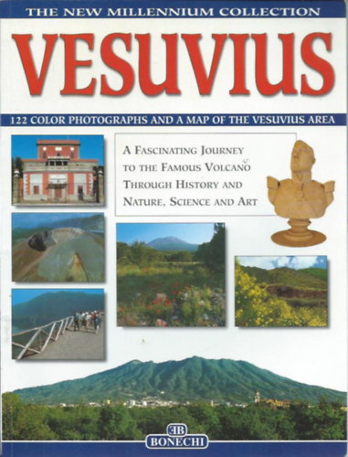 Vesuvius - The New Millennium Collection 122 Color Photographs and a Map of the Vesuvius Area (Vesuvius - Az j millenniumi gyjtemny 122 sznes fnykppel s a Vesuvius terletnek trkpvel)