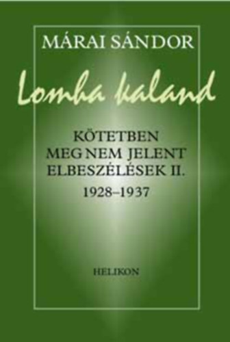 Lomha kaland (Ktetben meg nem jelent elbeszlsek II. 1928-1937)