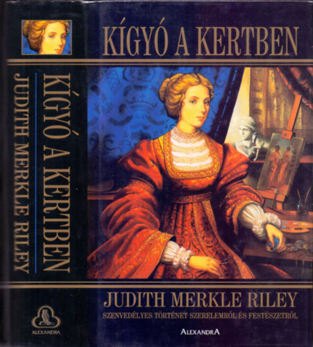 Judith Merkle Riley - Kgy a kertben (Szenvedlyes trtnet szerelemrl s festszetrl)