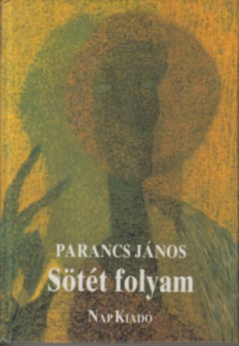 Parancs J�nos - S�t�t folyam