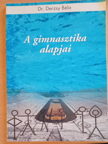Dr. Derzsy B�la - A gimnasztika alapjai