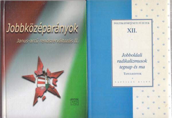 Krmendy Zsuzsanna  (szerk.) Feitl Istvn ( szerk. ) - 2 db. politikai ktet: Jobboldali radikalizmusok tegnap s ma + Jobbkzparnyok (Janus-arc rendszervltozs II.)