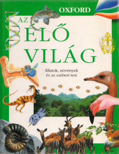 Az l vilg (llatok, nvnyek s az emberi test)
