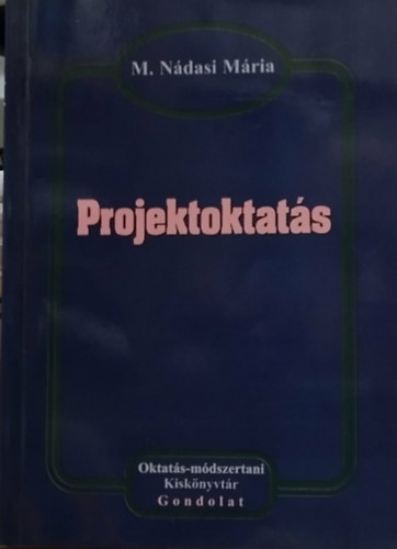 A projektoktat�s elm�lete �s gyakorlata