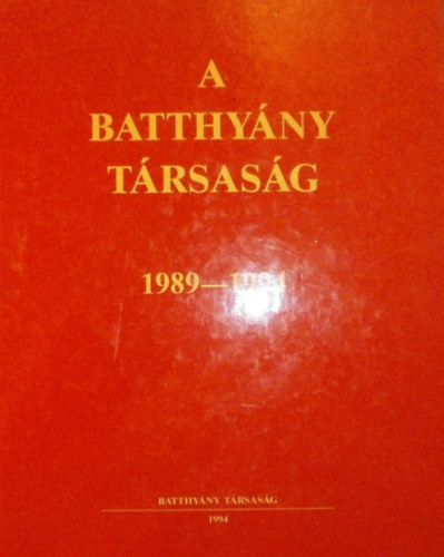 Vermes Pter  (szerk.) - A Batthyny Trsasg 1989-1994