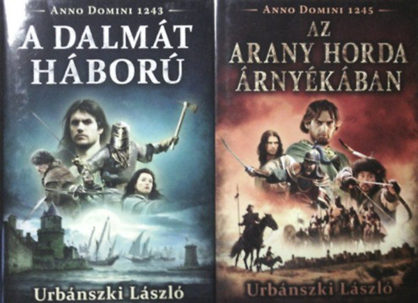 Anno Domini 1243: A dalmt hbor + Anno Domini 1245: Az arany horda rnykban (2 ktet)