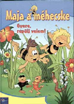 Maja a mhecske - gyere, replj velem!