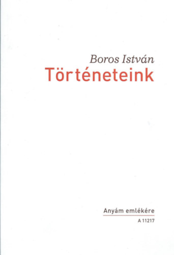 Boros Istvn - Trtneteink - Anym emlkre
