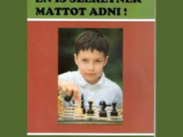 �n is szeretn�k mattot adni