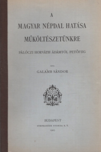 A magyar n�pdal hat�sa m�k�lt�szet�nkre. P�l�czi Horv�th �d�mt�l...