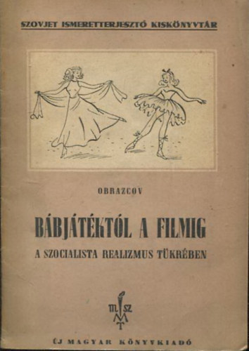 B�bj�t�kt�l a filmig - a szocialista realizmus t�kr�ben